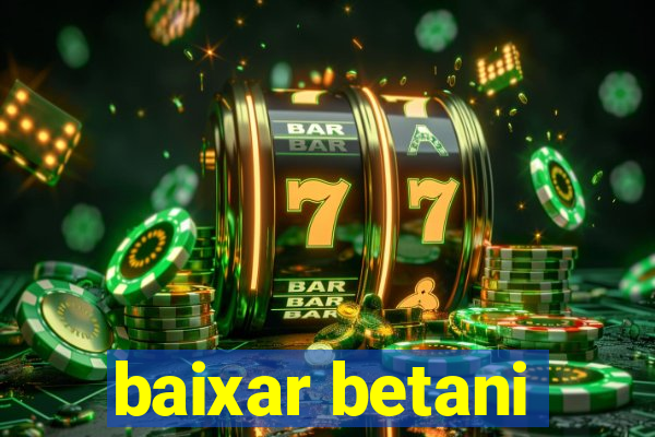 baixar betani