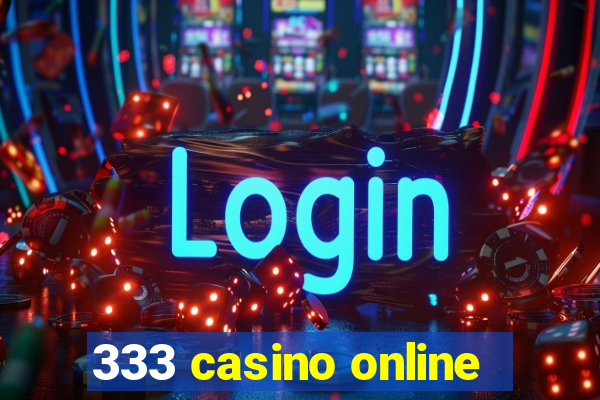 333 casino online