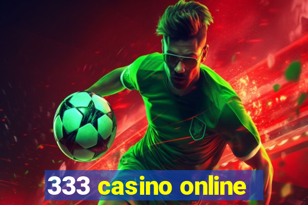 333 casino online