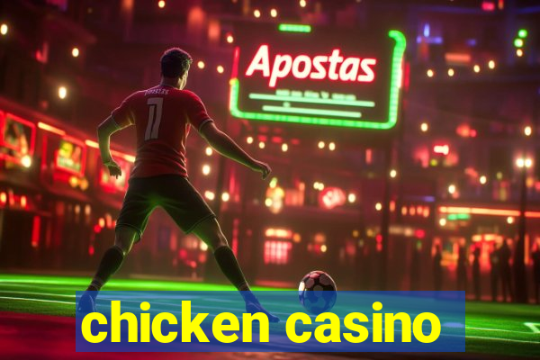 chicken casino