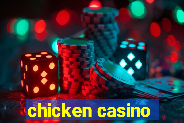 chicken casino