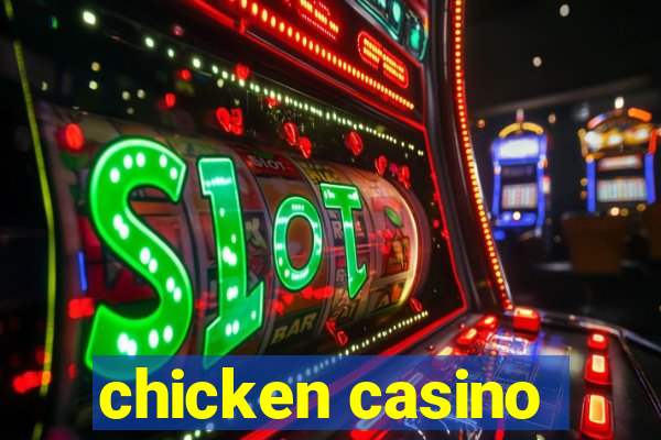 chicken casino