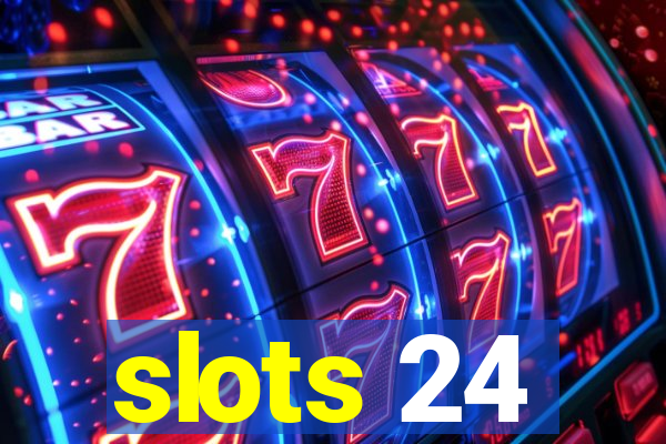 slots 24