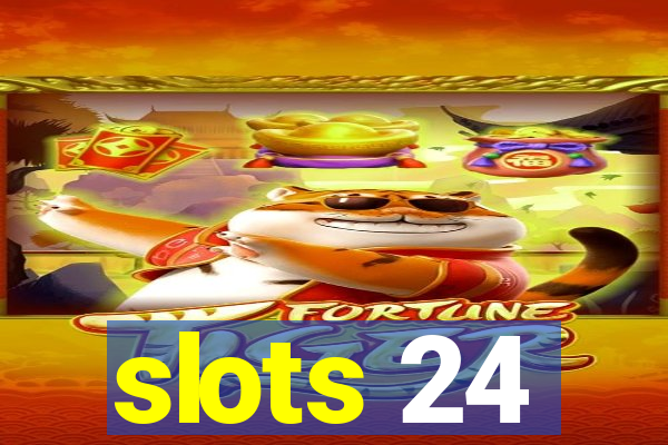 slots 24