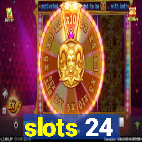 slots 24