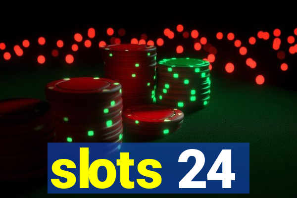 slots 24