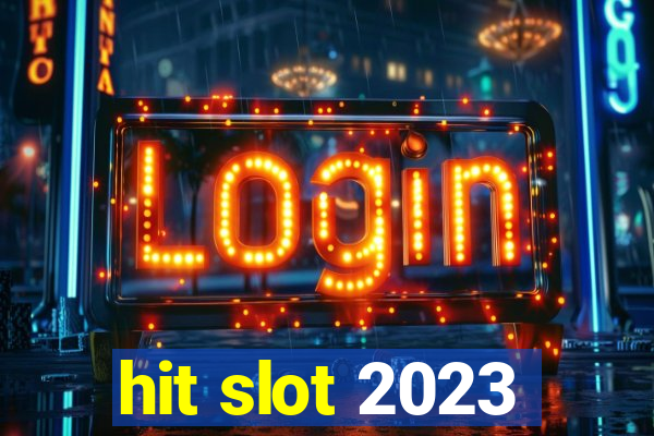 hit slot 2023