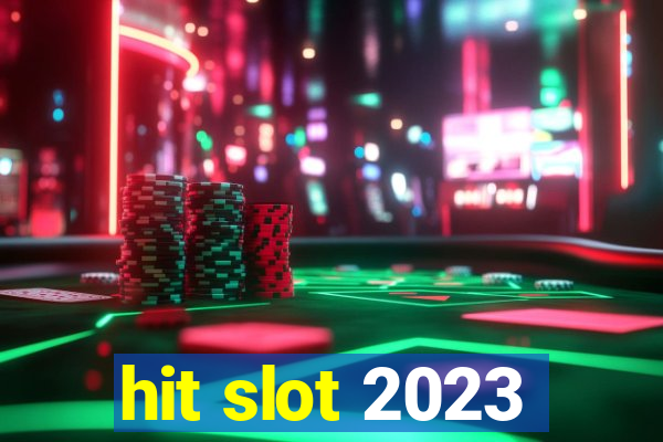 hit slot 2023