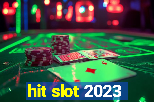 hit slot 2023