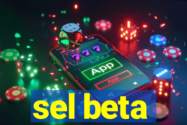 sel beta