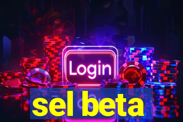 sel beta