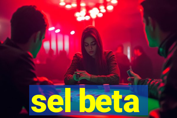 sel beta