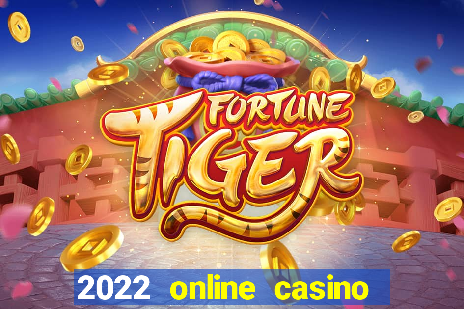 2022 online casino real money