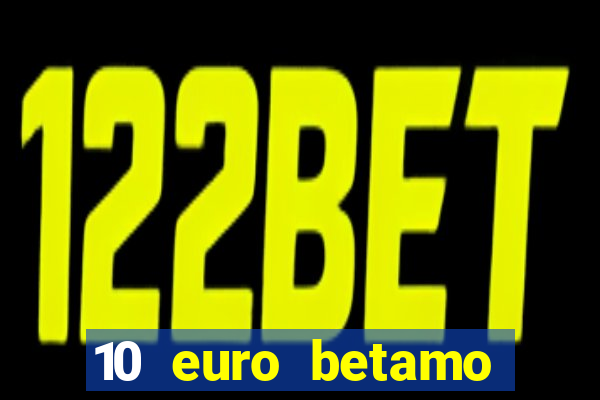 10 euro betamo casino bonus