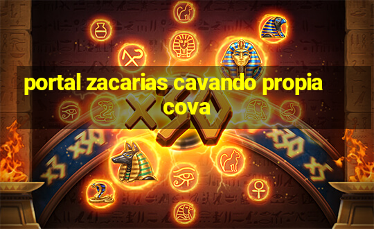 portal zacarias cavando propia cova