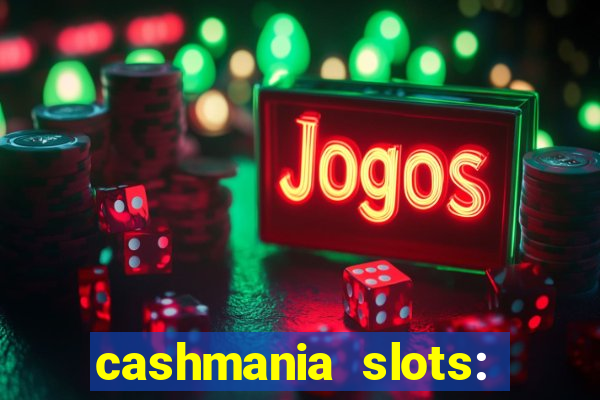 cashmania slots: slot games