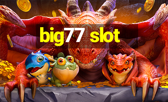 big77 slot