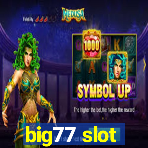 big77 slot