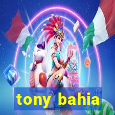 tony bahia