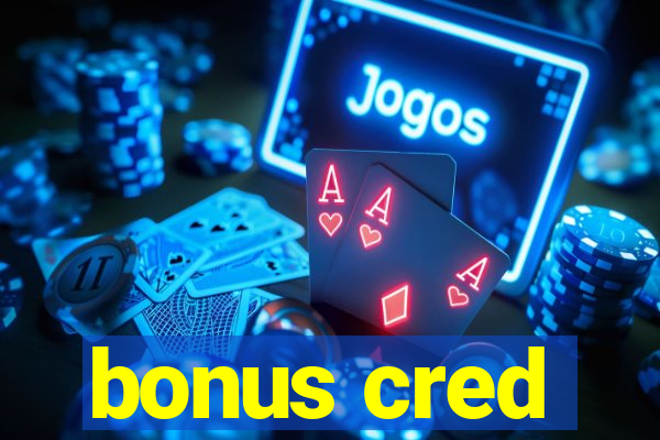 bonus cred