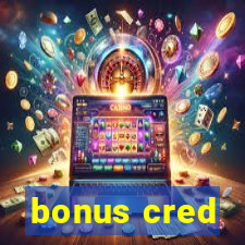 bonus cred