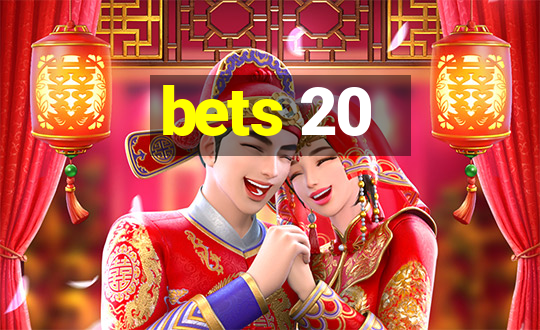 bets 20