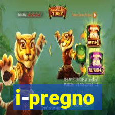 i-pregno