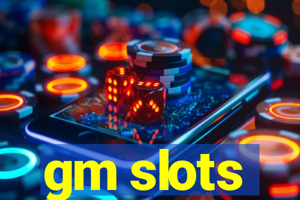 gm slots