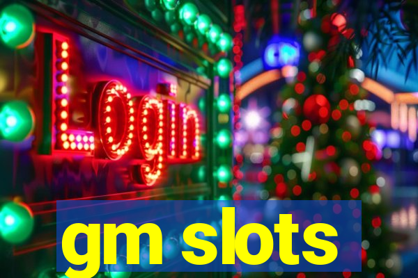 gm slots