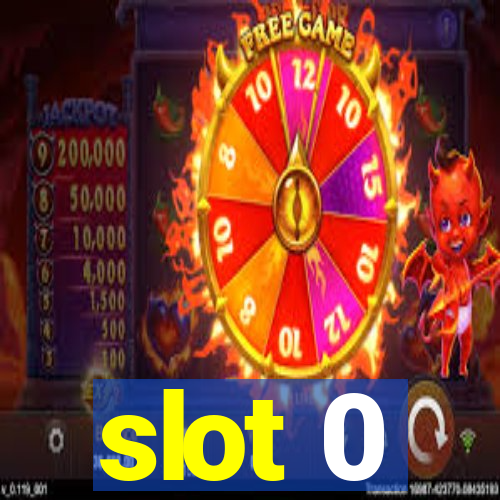 slot 0