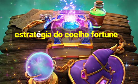 estratégia do coelho fortune