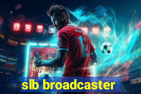 slb broadcaster