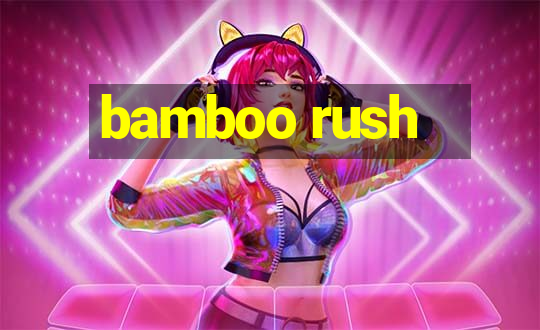 bamboo rush