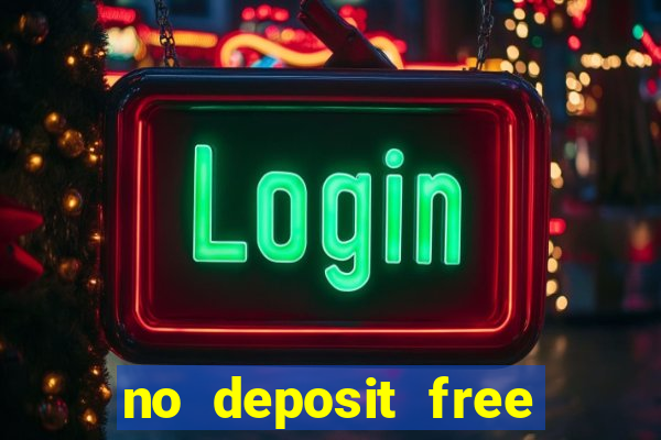 no deposit free cash casino