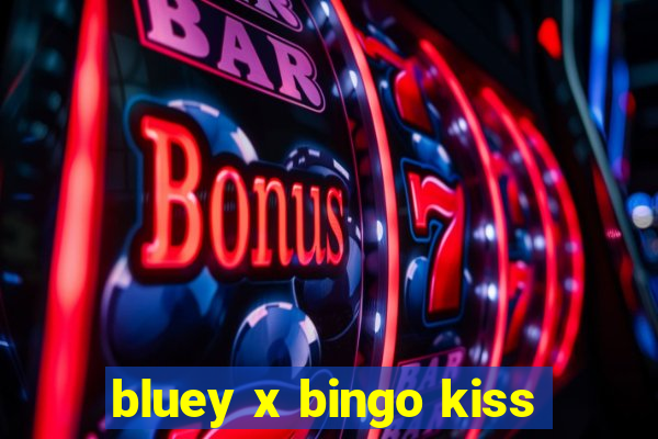 bluey x bingo kiss