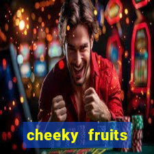 cheeky fruits deluxe slot online