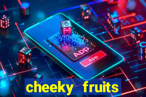 cheeky fruits deluxe slot online