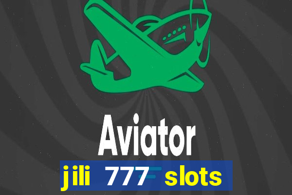 jili 777 slots lucky spin