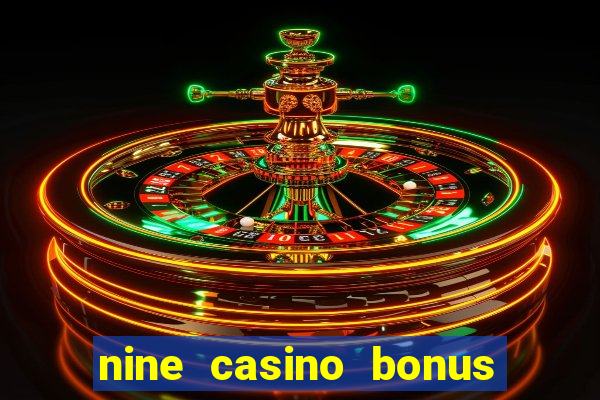 nine casino bonus code 2024