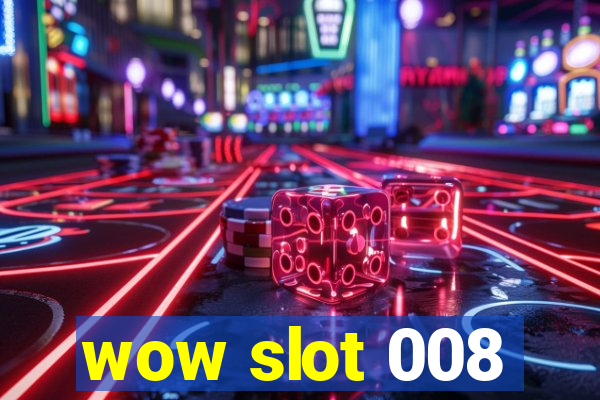 wow slot 008