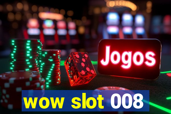 wow slot 008