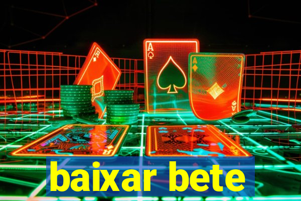 baixar bete