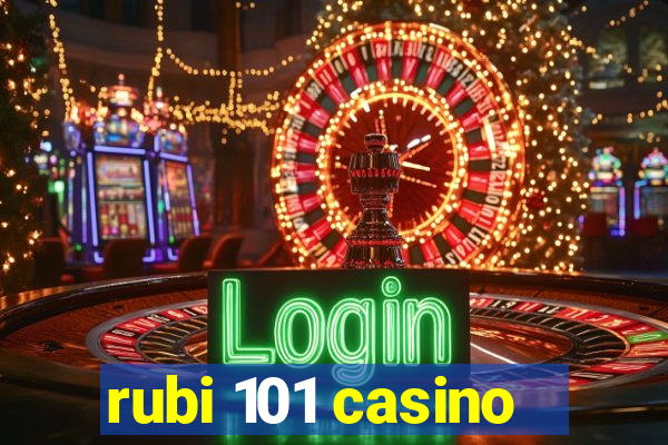 rubi 101 casino