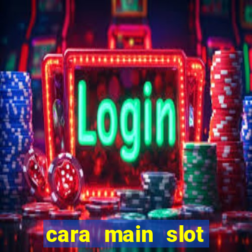 cara main slot untuk pemula