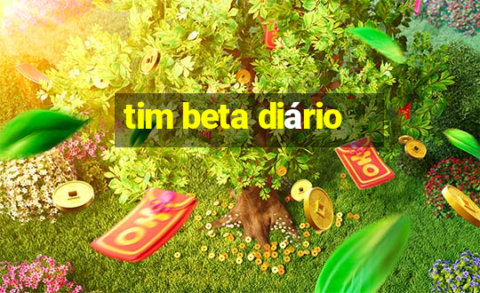 tim beta diário