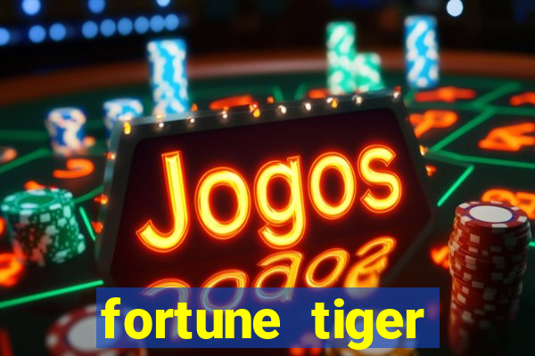 fortune tiger esportes da sorte