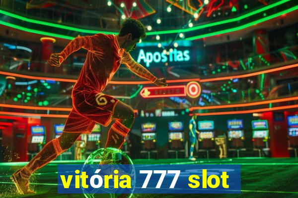 vitória 777 slot