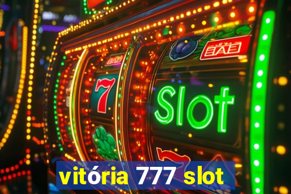 vitória 777 slot