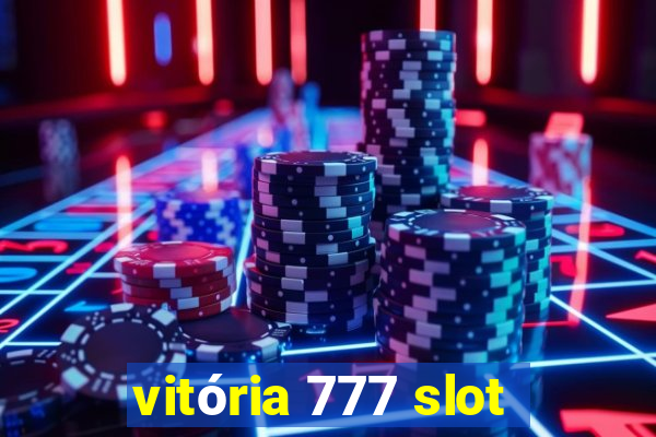 vitória 777 slot