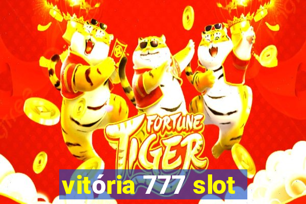 vitória 777 slot